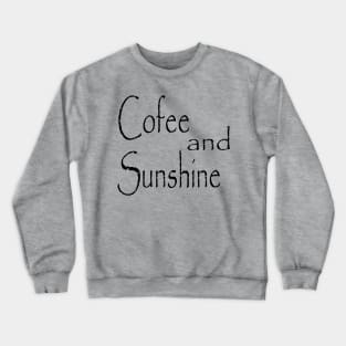 Coffee And Sunshine Crewneck Sweatshirt